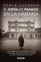 El ESPÍA DE FRANCO EN LA HABANA 141X 219
